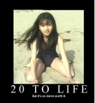 20 to life